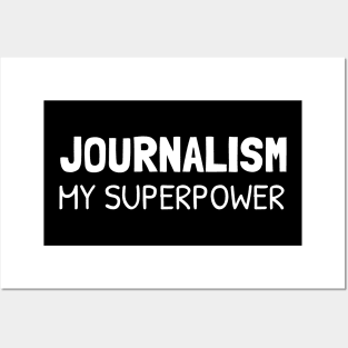 journalism is my superpower Posters and Art